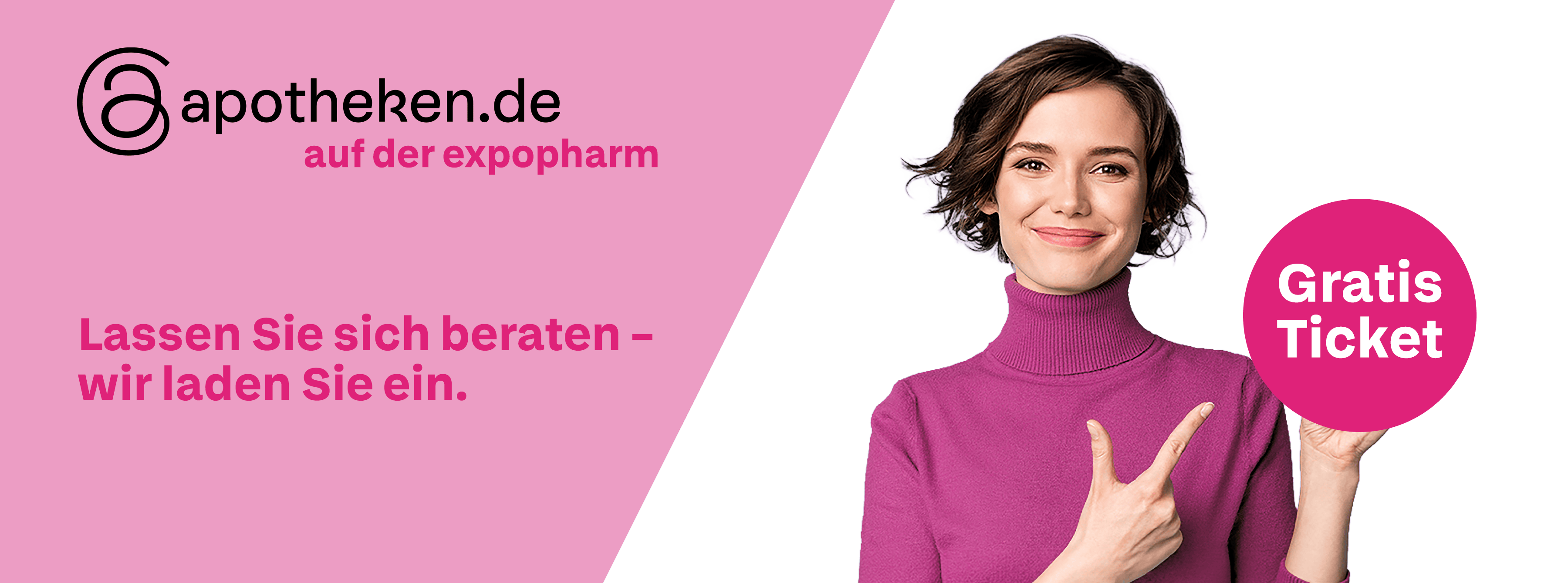 apotheken.de-Logo und Schriftzug „auf der expopharm“ auf rosa Hintergrund, dazu Text „Lassen Sie sich beraten – wir laden Sie ein.“ Rechts Frau in pinkem Rollkragenpullover zeigt auf Kreis mit „Gratis Ticket“.
